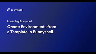 Create Environments from a Template in Bunnyshell