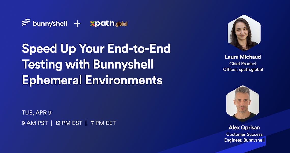 Speed Up Your End-to-End Testing with Bunnyshell Ephemeral Environments